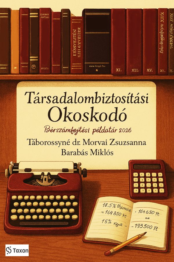 Társadalombiztosítási okoskodó – Bérszámfejtési útmutató és példatár 2026